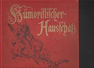 Humoristischer Hauschatz. Sammlung der beliebtesten Schriften mit 1500 Bildern von Wilhelm Busch.
