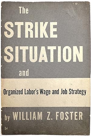 The Strike Situation and Organized Labor's Wage and Job Strategy