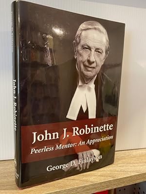 JOHN. J. ROBINETTE PEERLESS MENTOR: AN APPRECIATION **SIGNED BY THE AUTHOR**