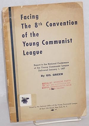 Facing the 8th Convention of the Young Communist League: report to the National Conference of the...