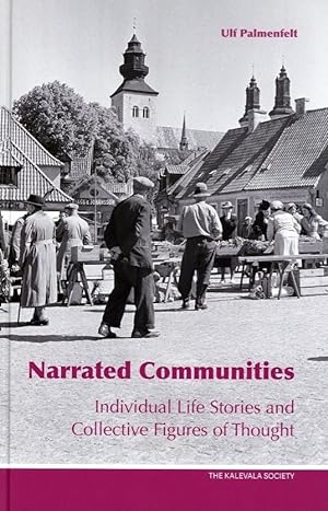Narrated Communities. Individual Life Stories and Collective Figures of Thought