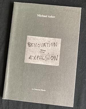 Michael Asher [Projet : 700 exemplaires des objects en fonde] = Renovation = expulsion