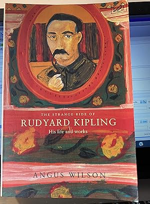 The Strange Ride of Rudyard Kipling: His Life and Work