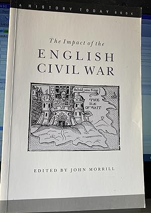 The Impact of the English Civil War (A History Today Book)