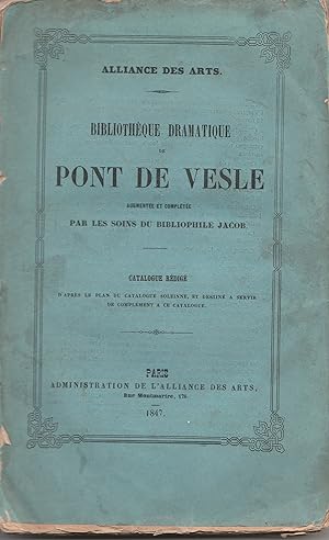 Bibliothèque dramatique de Pont de Vesle. Augmentée et complétée par les soins du bibliophile Jac...
