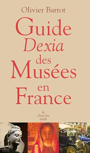 Guide dexia des musées en france édition 2008