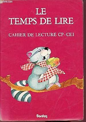LE TEMPS DE LIRE CAHIER DE LECTURE CP-CE1