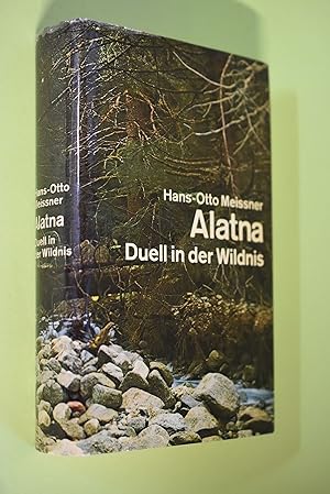 Alatna : Duell in der Wildnis. Roman. Hans Otto Meissner