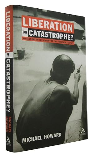LIBERATION OR CATASTROPHE? Reflections on the History of the Twentieth Century