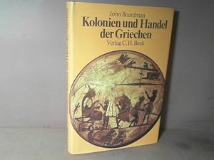 Kolonien und Handel der Griechen. Vom späten 9. bis zum 6. Jahrhundert v. Chr.