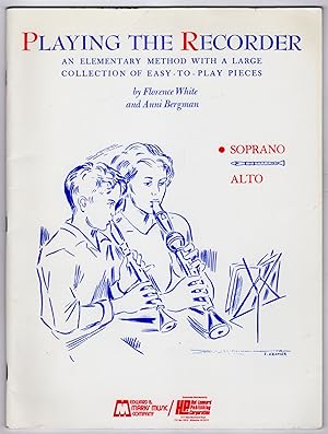 Playing the Recorder - Soprano: An Elementary Method with a Large Collection of Easy-to-Play Piec...