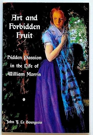 Art and Forbidden Fruit: Hidden Passion in the Life of William Morris