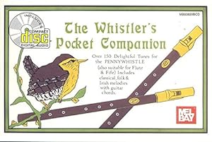 The Whistler's Pocket Companion: Over 150 Delightful Tunes for the Pennywhistle, Flute & Fife (Bo...