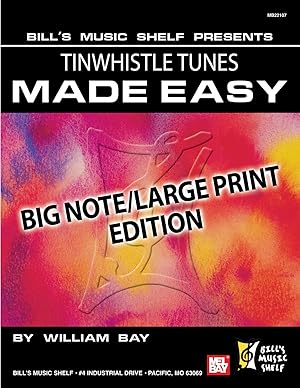 Tinwhistle Tunes Made Easy: Big Note/Large Print Edition (MB22107)