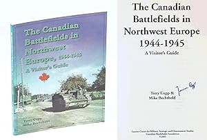 The Canadian Battlefields in Northwest Europe 1944-1945 - A Visitor's Guide