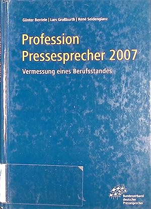 Profession Pressesprecher 2007. Vermessung eines Berufsstandes.