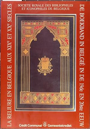 La reliure en Belgique aux XIXe et XXe siècles. De boekband in België in de 19de en 20ste eeuw.