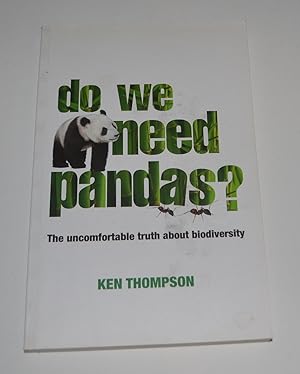 Do We Need Pandas?: The Uncomfortable Truth About Biodiversity