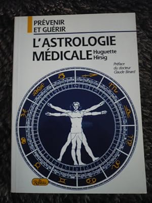Prévenir et guérir avec l'astrologie médicale