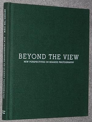 Beyond the view : new perspectives on seaside photography