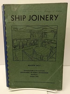 Ship Joinery: A Manual of Instruction for Training Beginners and for Re-Training Woodworking Ship...