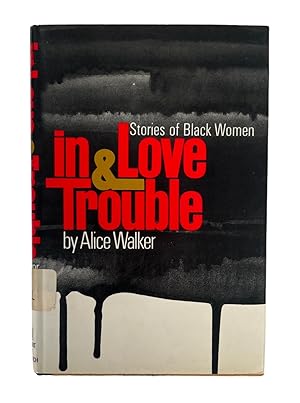 Signed Alice Walker In Love And Trouble: Stories of Black Women, First Edition