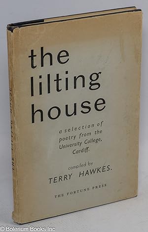 The lilting house; a selection of poetry from the University College, Cardiff