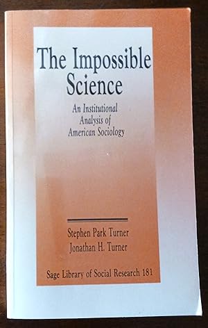 The Impossible Science: An Institutional Analysis of American Sociology (SAGE Library of Social R...