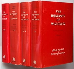 The University of Wisconsin: A History, 1848-1925 Volume I & II; A History 1925-1945: Politics, D...
