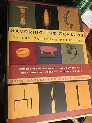 Savoring the Seasons of the Northern Heartland. Signed