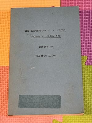 The Letters of T.S. Eliot Volume I, 1898-1922 by Eliot, Valerie (Editor)