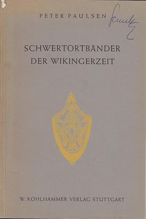 Schwertortbänder der Wikingerzeit : Ein Beitrag zur Frühgeschichte Osteuropas Peter Paulsen