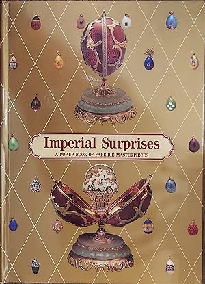 Imperial Surprises : A Pop-Up Book of Faberge Masterpieces
