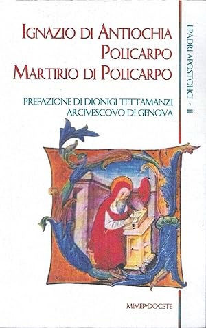 Ignazio di Antiochia-Policarpo di Smirne -Martirio di Policarpo (I Padri Apostolici - Vol. II)
