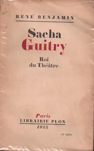 Sacha Guitry roi du théâtre