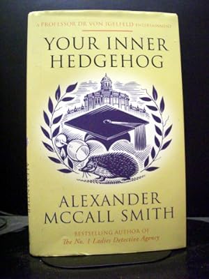 Your Inner Hedgehog The Fifth Book In The Professor Dr Moritz-Maria Von Igelfeld Series