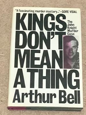 Kings Don't Mean A Thing: The John Knight Murder Case (Signed Copy   )