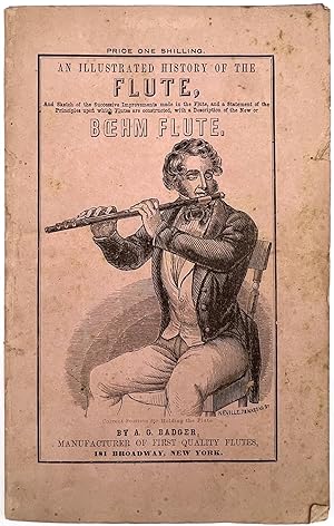 An Illustrated History of the Flute . with a Description of the New or BÅ"hm Flute