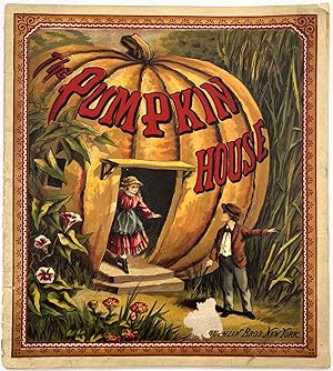 The Pumpkin House, or the Adventures of Little Flora and Jack. By Uncle John