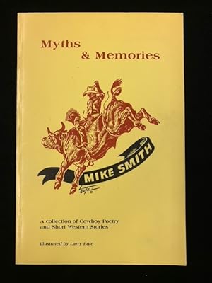 Myths and Memories: A Collection of Cowboy Poetry and Short Western Stories