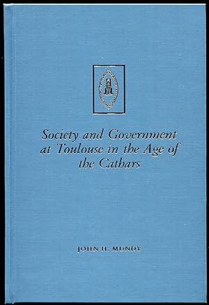 Society and Government At Toulouse in the Age of the Cathars