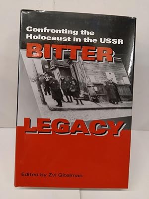 Bitter Legacy: Confronting the Holocaust in the USSR