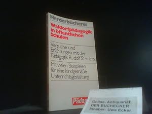Waldorfpädagogik in öffentlichen Schulen : Versuche u. Erfahrungen mit d. Pädagogik Rudolf Steine...