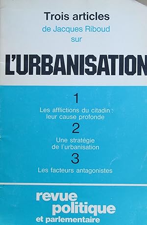 Trois articles de Jacques Riboud sur l'urbanisation