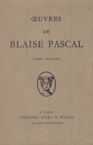 Oeuvres de Blaise Pascal - Tome VI - La vie de Blaise Pascal contenant divers opuscules de Pascal.
