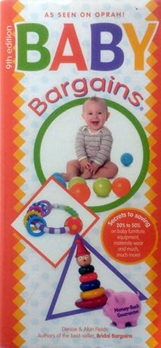 Baby Bargains: Secrets to Saving 20% to 50% on baby furniture, gear, clothes, toys, maternity wea...