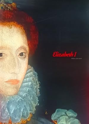 Elizabeth I, Then and Now