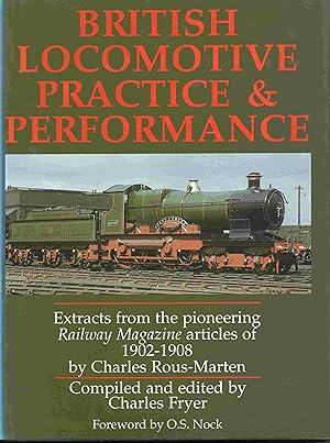 British Locomotive Practice and Performance. Extracts from the pioneering Railway magazine articl...