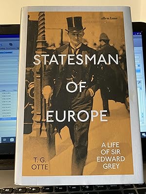 Statesman of Europe: A Life of Sir Edward Grey