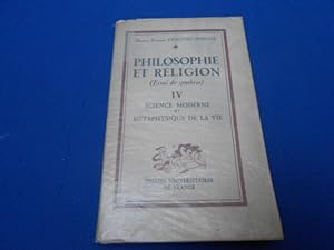 Philosophie et Religion. Essai de Synthèse. IV Science moderne et métaphysique de la vie
